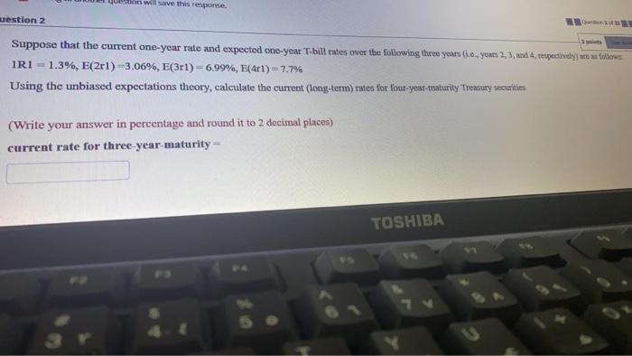  question will save this response. uestion 2 Suppose that the current