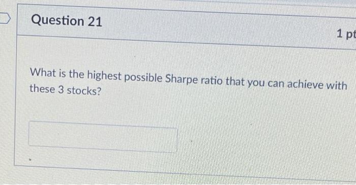 please answer question 21 using question 16 info Question 21 1 pt