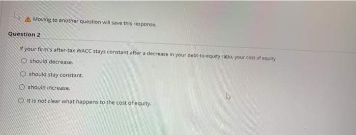  Moving to another question will save this response. Question 2 if