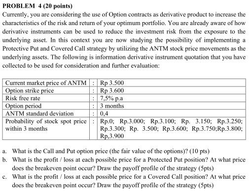  PROBLEM 4 (20 points) Currently, you are considering the use of