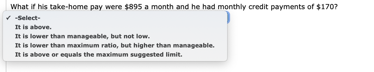 has a monthly take-home pay of $1,390; he makes payments of $420