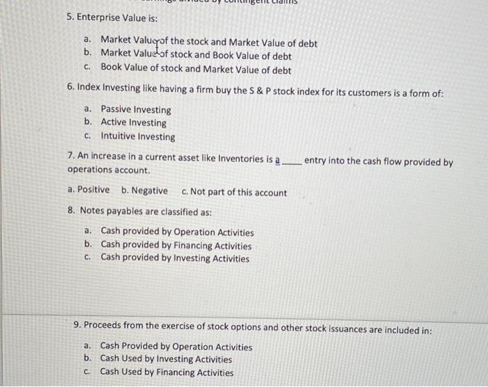 answer all 4 5. Enterprise Value is: a. Market Value of the