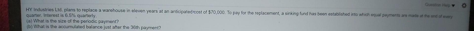  Question Help HY Industries Ltd. plans to replace a warehouse in