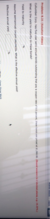  Problem 8.21 (Solution Video) Cullumber Corp. has five-year semi-annual bonds outstanding