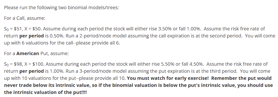  Please run the following two binomial models/trees: For a Call, assume: