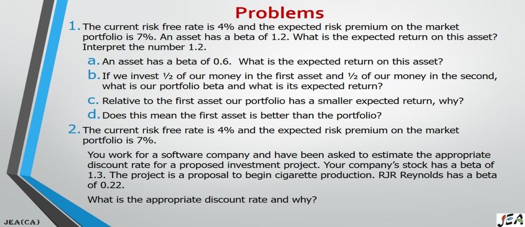  Problems 1. The current risk free rate is 4% and the