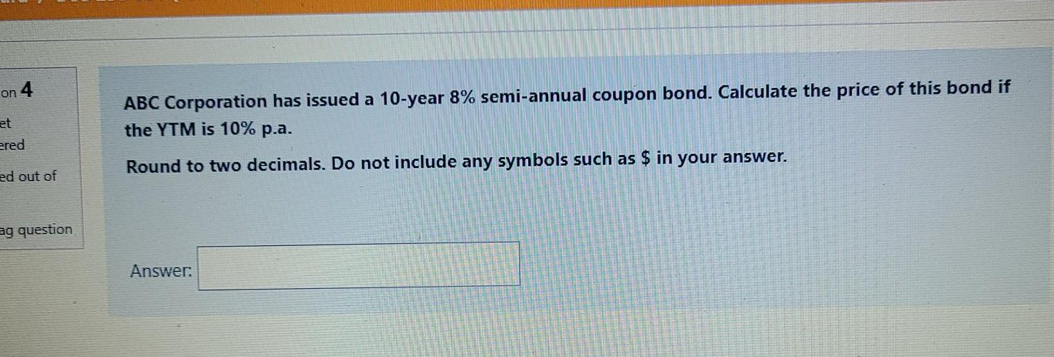 One year later, you received the first coupon and sold the bond.