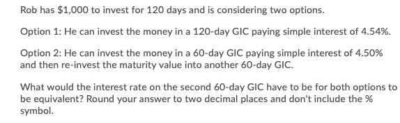 Question 1 part 1 Question 1 part 2 Rob has $1,000 to