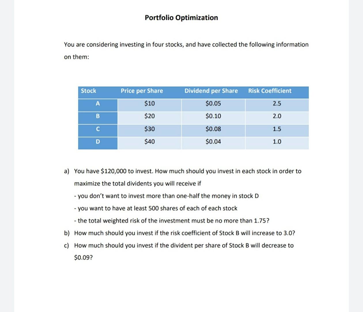 please only solve question b Portfolio Optimization You are considering investing in