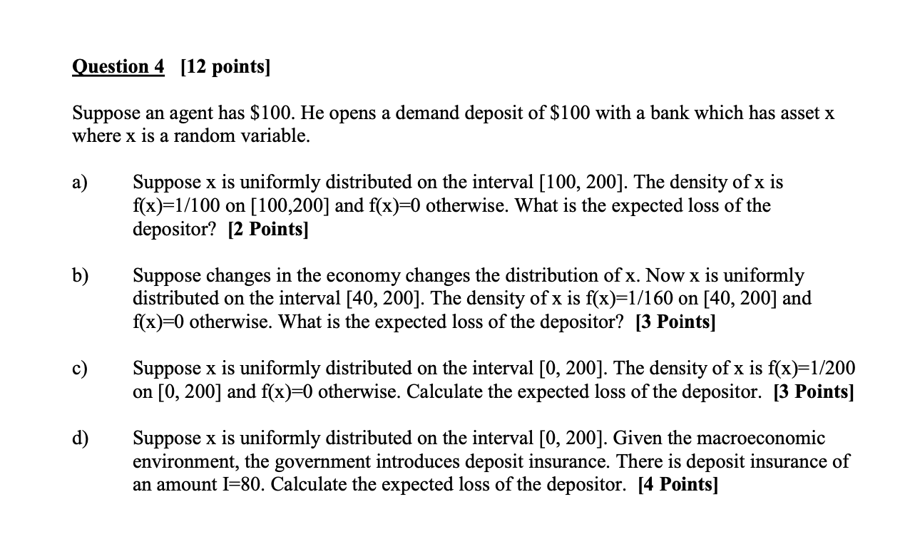  Question 4 [12 points] Suppose an agent has $100. He opens