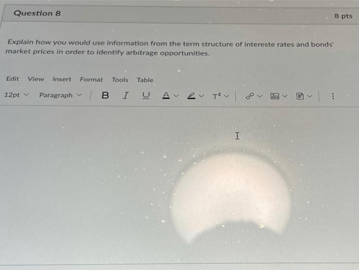 Q8 Question 8 8 pts Explain how you would use information from