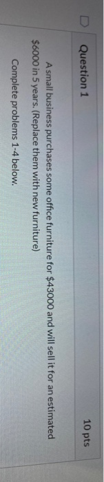 will give thumbs up, please help Question 1 10 pts A small