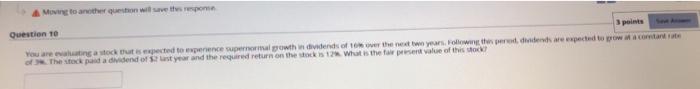  Moving to another question will save the repom. Question 10 3