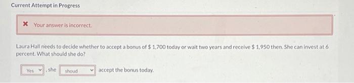  Current Attempt in Progress * Your answer is incorrect. Laura Hall