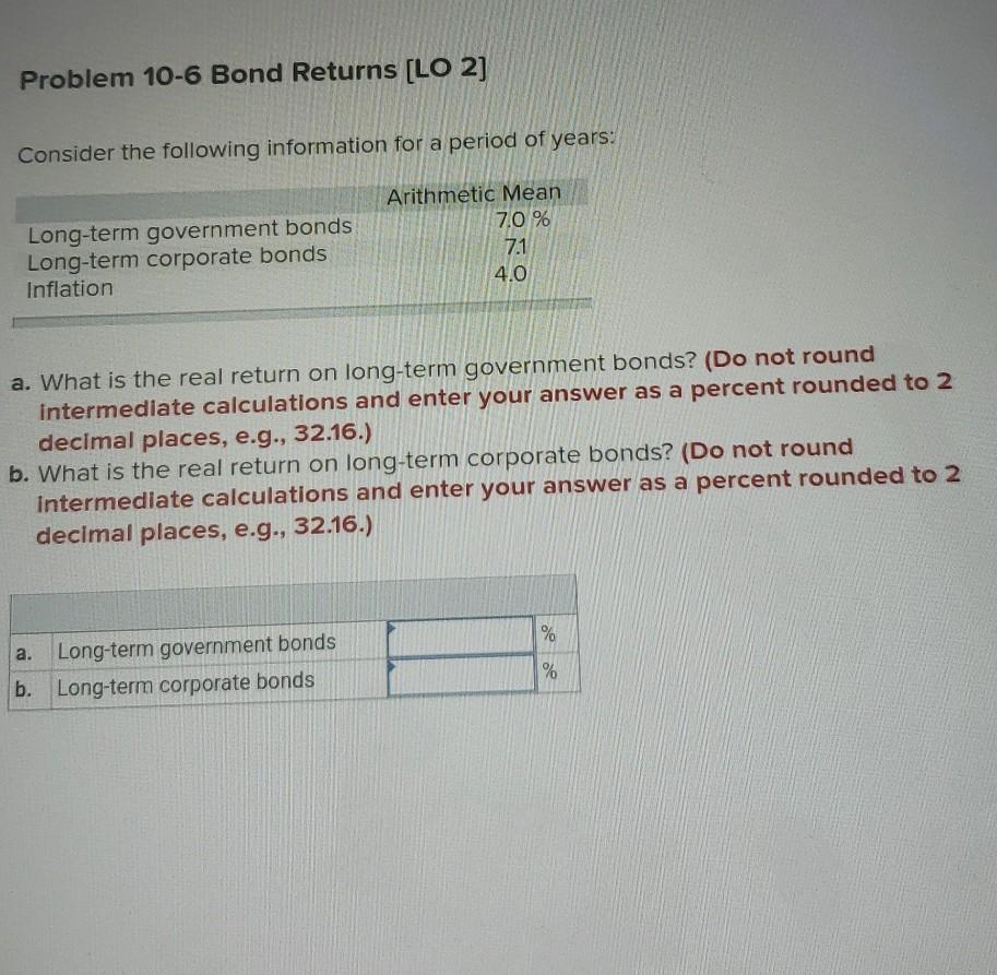  Problem 10-6 Bond Returns [LO 2] Consider the following information for