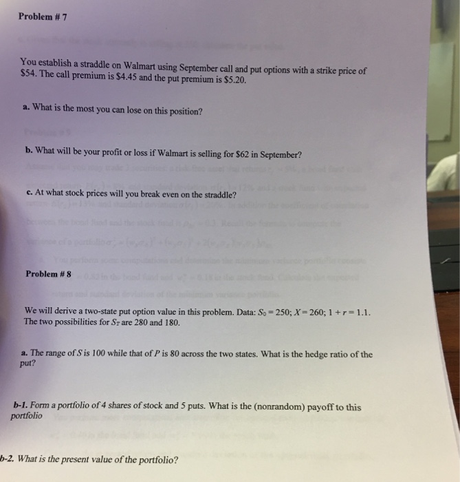  Problem # 7 You establish a straddle on Walmart using September