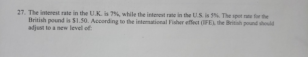 27. The interest rate in the U.K. is 7%, while the