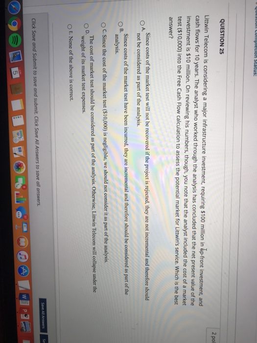  Ques Completion Status: QUESTION 25 2 poi Littwin Telecom is considering