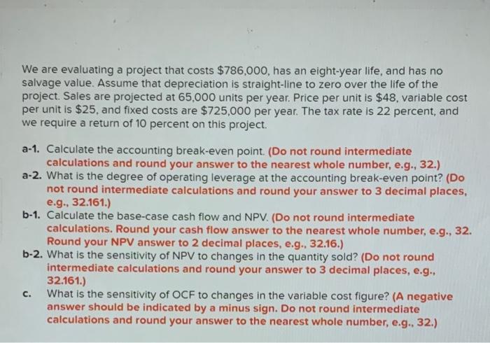  please answer each part thank you We are evaluating a project