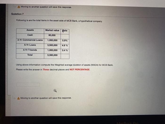  Moving to another question will save this response. Question 7 Following