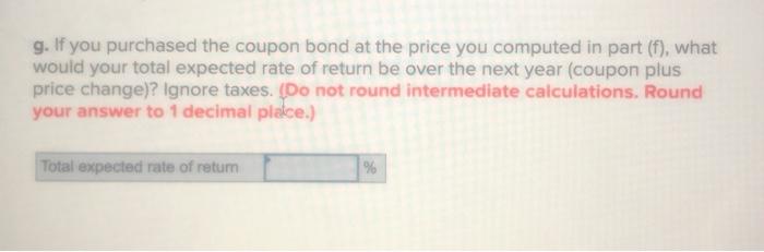 not round intermediate calculations. Round your answers to 2 decimal places.) Maturity