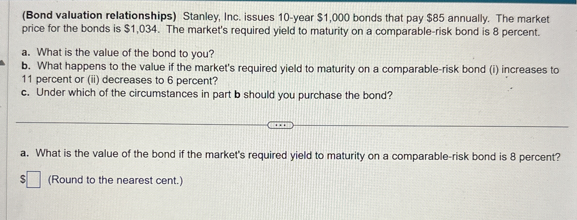  (Bond valuation relationships) Stanley, Inc. issues 10-year $1,000 bonds that pay