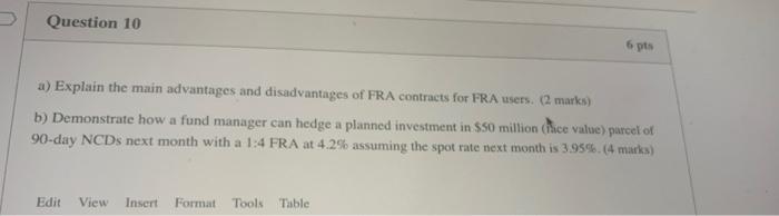  Question 10 6 pts a) Explain the main advantages and disadvantages