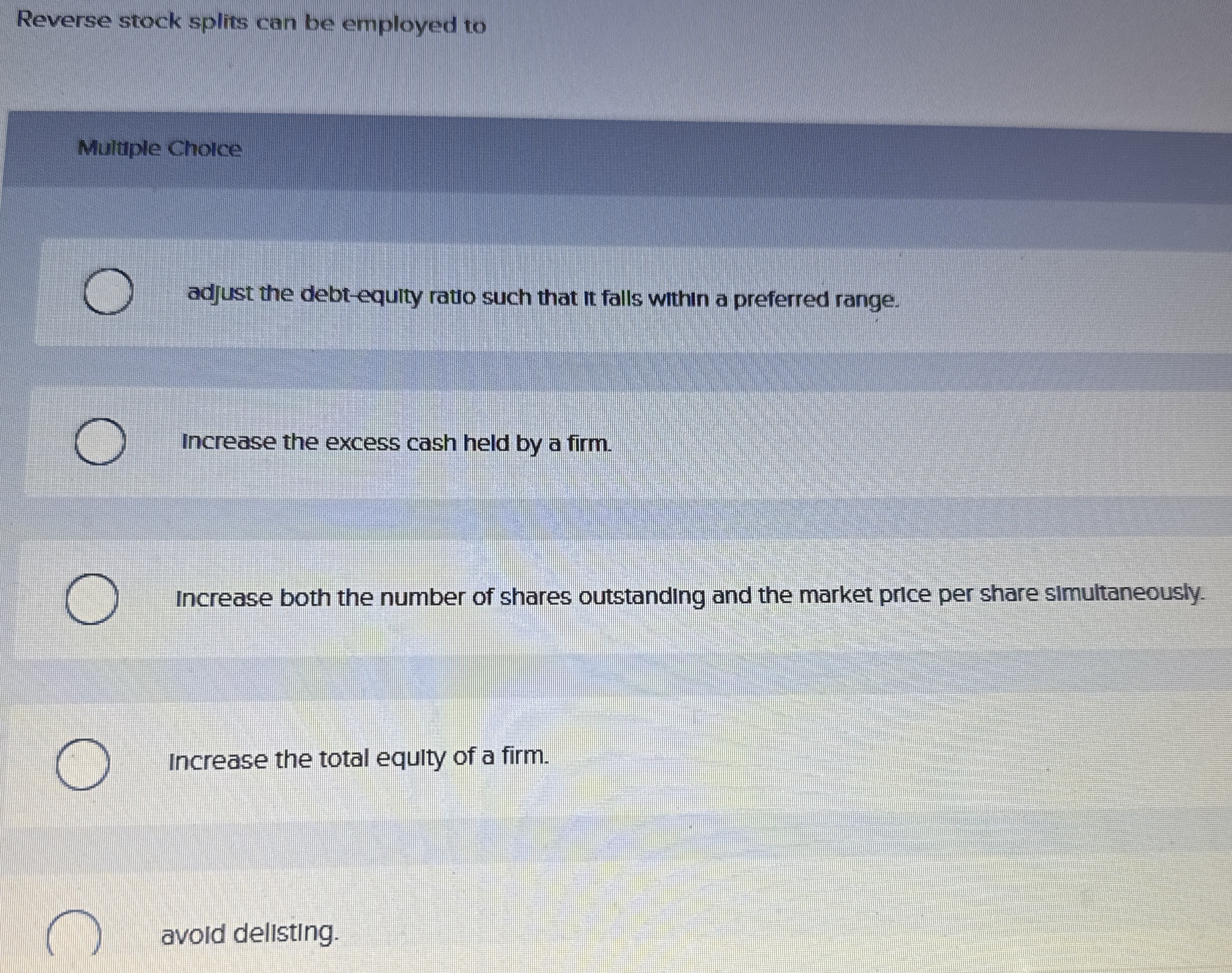  Reverse stock splits can be employed to Muluple Cholce adjust the