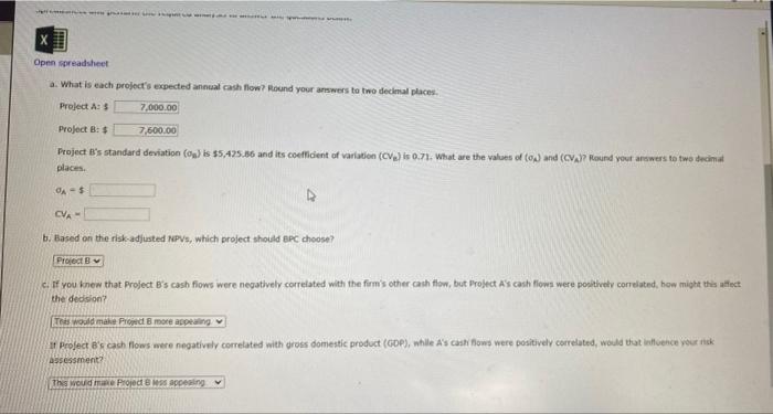 Company (PCmust decide between two mutually exclusive projects. Each cots $7.000 and