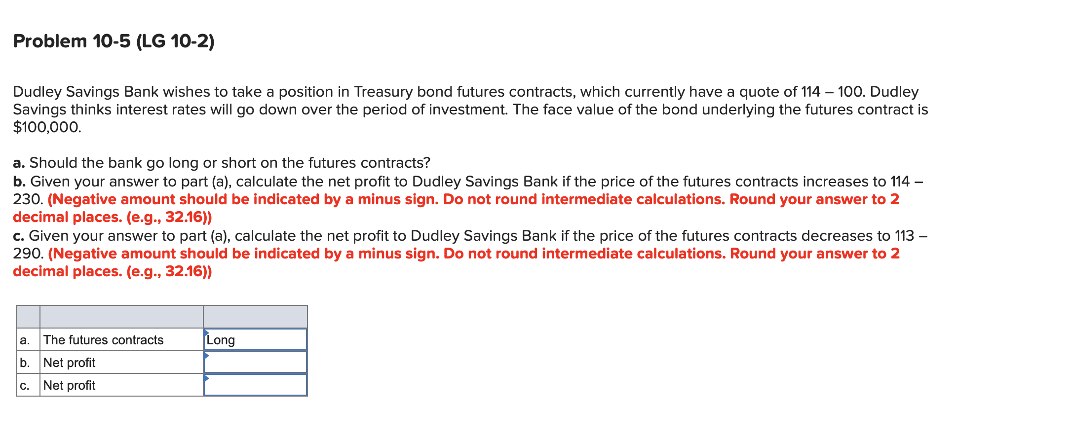  Problem 10-5 (LG 10-2) Dudley Savings Bank wishes to take a