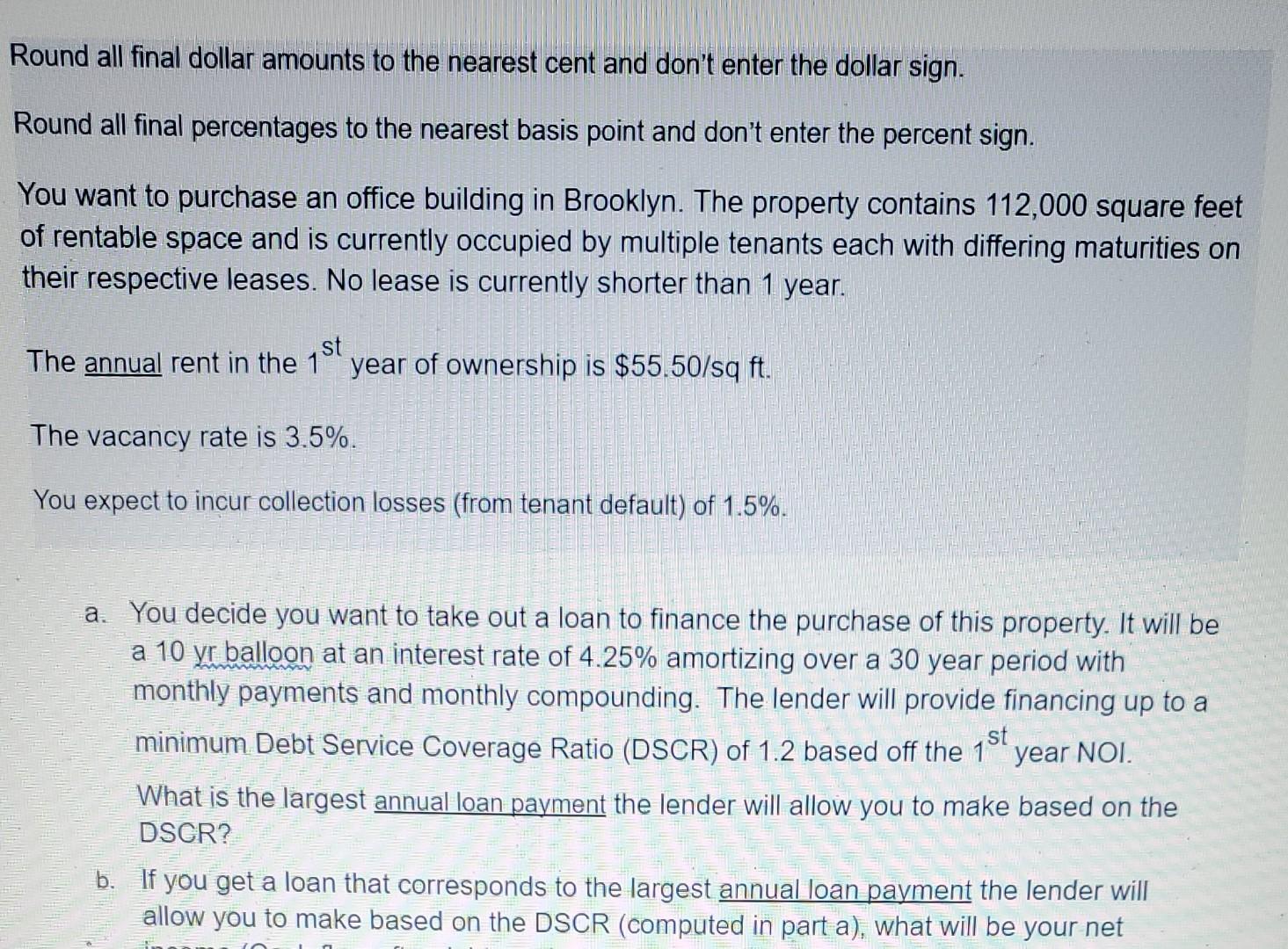 please help with a,b,c Round all final dollar amounts to the nearest