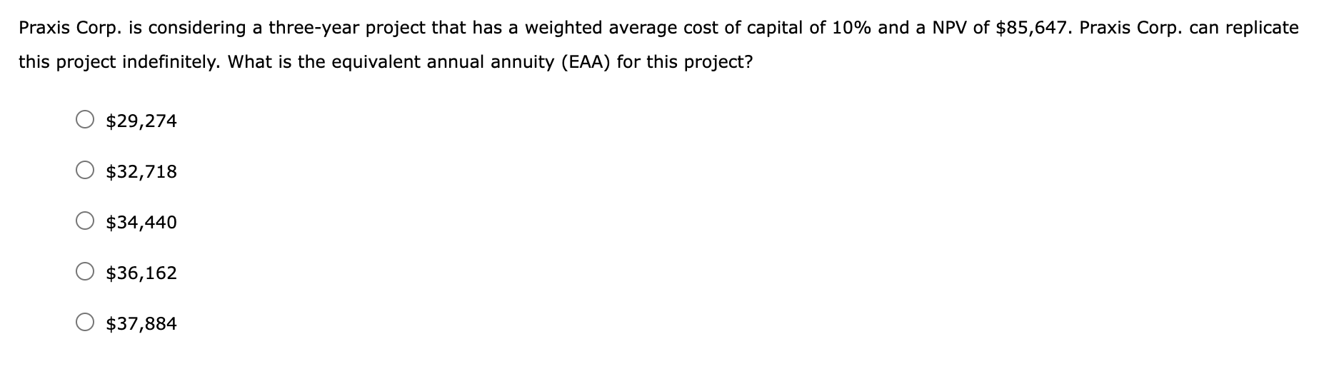 it chooses project A, Praxis Corp. will have the opportunity to make
