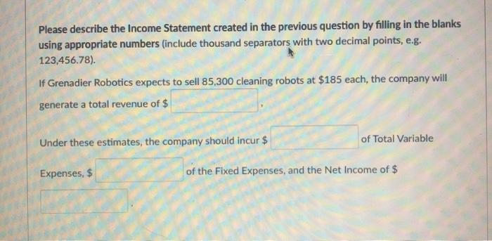 below. Assume that the company produces enough cleaning robots to have a