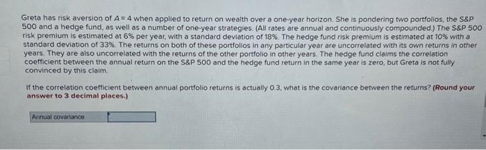  Greta has risk aversion of A=4 when applied to return on