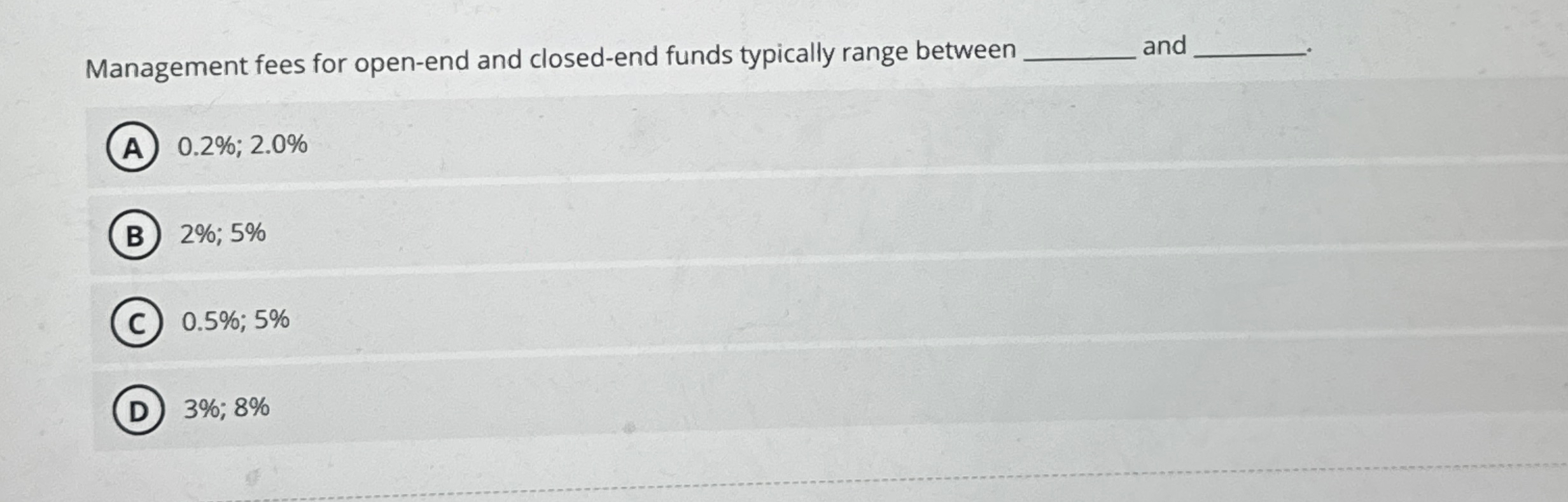  Management fees for open-end and closed-end funds typically range between and