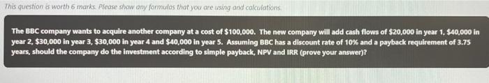  This question is worth 6 marks. Please show any formules that