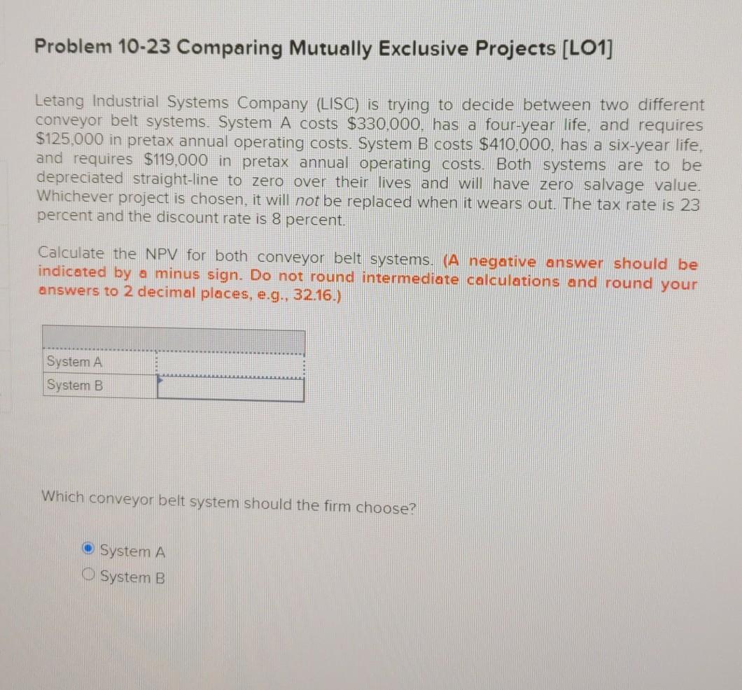  Problem 10-23 Comparing Mutually Exclusive Projects [LO1] Letang Industrial Systems Company