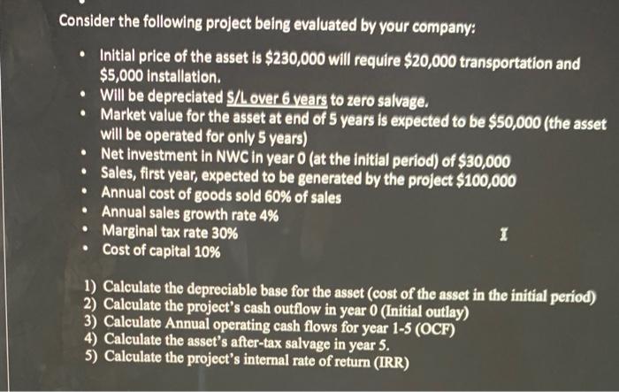 show the formulas in excel please Consider the following project being evaluated