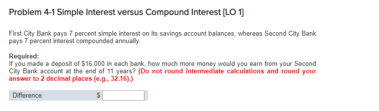 1. Problem 4-1 Simple Interest versus Compound Interest [LO 1 First City