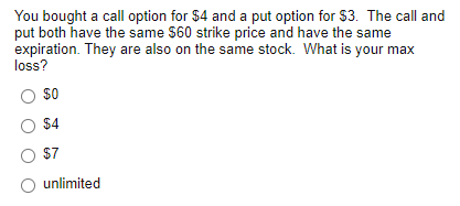 $4 and a put option for $3. The call and put both