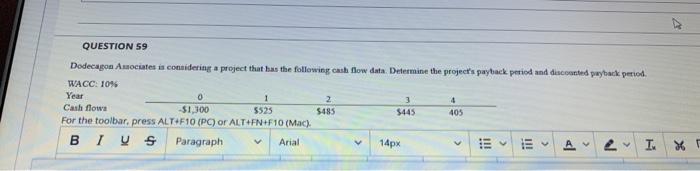  QUESTION 59 Dodecagon Asociates is considering a project that has the