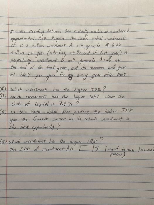 two..mutually exclusivke svestment opportuntes.Beth Require the same. wahal uvestment of 1013 poulica