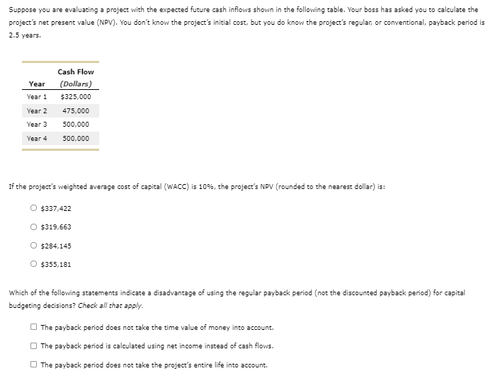 Suppose you are evaluating a project with the expected future cash