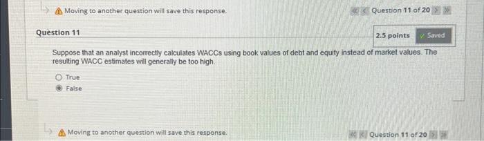  Suppose that an analyst incorrectly calculates WACCs using book values of