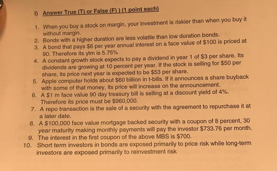  I) Answer True (T) or False (F)(1 point each) 1. When