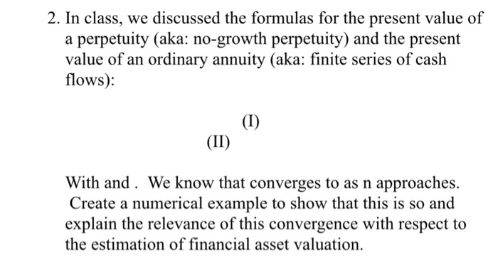  2. In class, we discussed the formulas for the present value