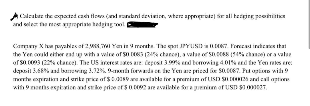  Calculate the expected cash flows (and standard deviation, where appropriate) for