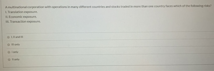  A multinational corporation with operations in many different countries and stocks