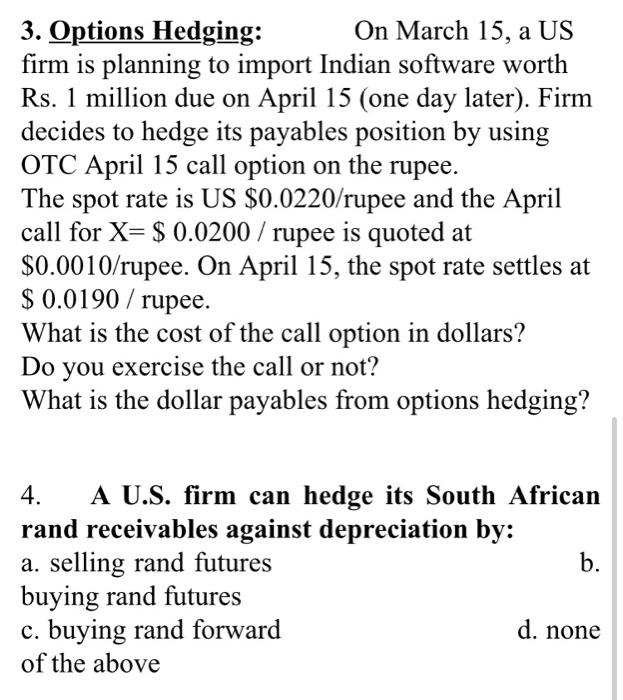  please answer only questions 3 and 4 3. Options Hedging: On