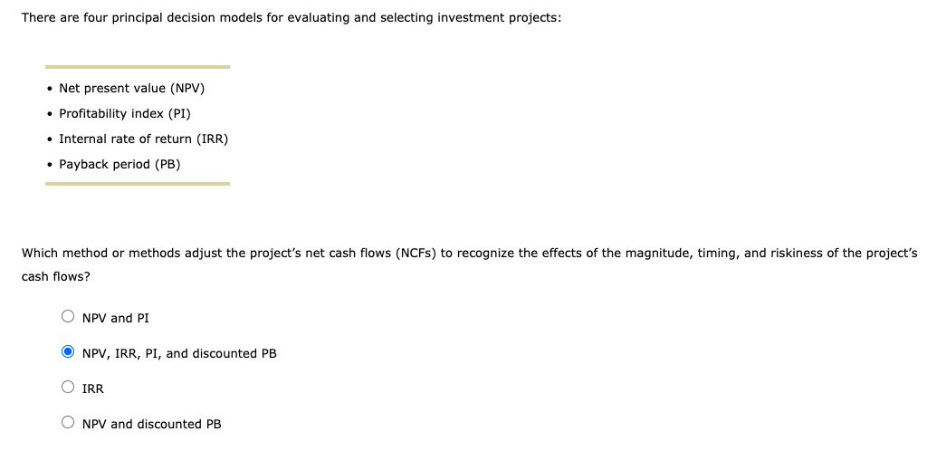 There are four principal decision models for evaluating and selecting investment